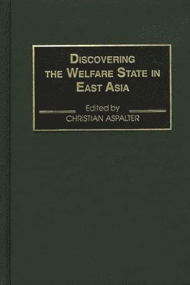 Discovering the Welfare State in East Asia 1