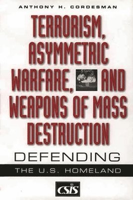 Terrorism, Asymmetric Warfare, and Weapons of Mass Destruction 1