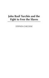 bokomslag John Basil Turchin and the Fight to Free the Slaves