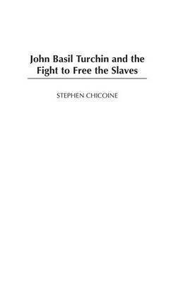 John Basil Turchin and the Fight to Free the Slaves 1