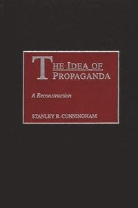 bokomslag The Idea of Propaganda