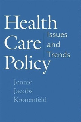 Jennie Jacobs Kronenfeld - Health Care Policy, Häftad