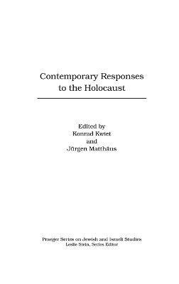 Konrad Kwiet, Jurgen Matthaus - Contemporary Responses to the Holocaust, Inbunden