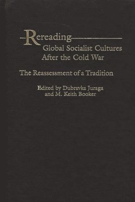 Rereading Global Socialist Cultures After the Cold War 1