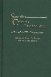 bokomslag Socialist Cultures East and West