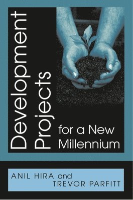 Anil Hira, Trevor Parfitt - Development Projects for a New Millennium, Inbunden