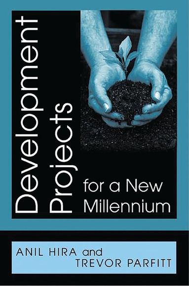 Anil Hira, Trevor Parfitt - Development Projects for a New Millennium, Häftad