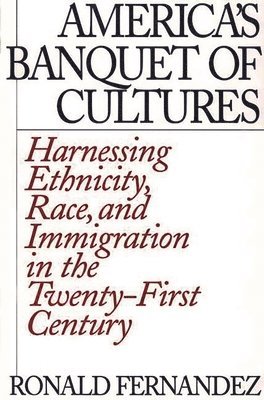 Ronald Fernandez - America's Banquet of Cultures, Häftad
