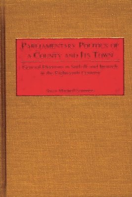 bokomslag Parliamentary Politics of a County and Its Town