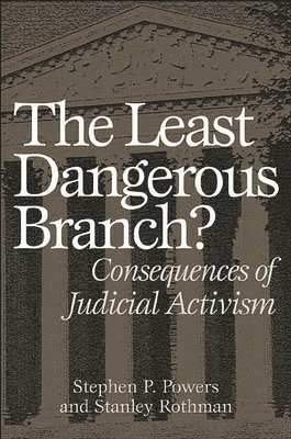 Stephen P. Powers, Stanley Rothman, Stephen Powers - Least Dangerous Branch?, Inbunden
