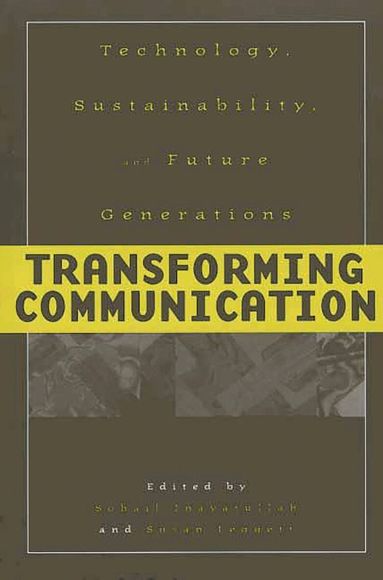 Sohail Inayatullah, Susan Leggett - Transforming Communication, Häftad