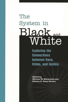 Michael W. Markowitz, Delores D. Jones-Brown, Michael Markowitz, Delores Jones-Brown - System in Black and White, Häftad