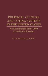 bokomslag Political Culture and Voting Systems in the United States