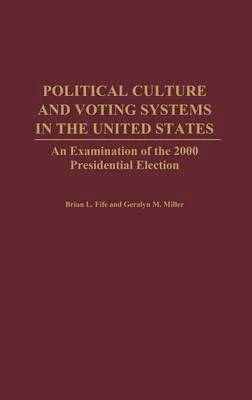 bokomslag Political Culture and Voting Systems in the United States