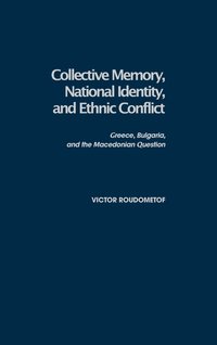 bokomslag Collective Memory, National Identity, and Ethnic Conflict