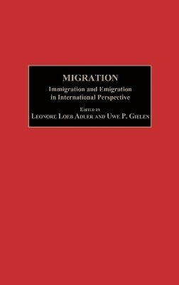 Leonore Loeb Adler, Uwe P. Gielen, Leonore Loeb Adler, Uwe P. Gielen - Migration, Inbunden