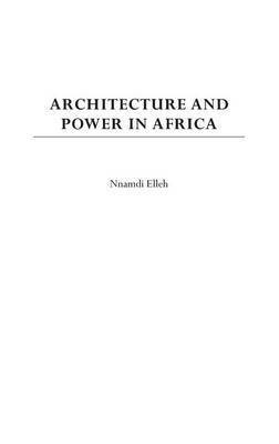 bokomslag Architecture and Power in Africa