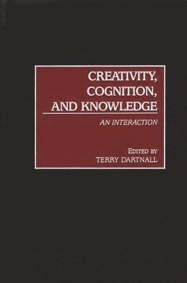 Creativity, Cognition, and Knowledge 1