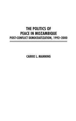 Carrie Manning - Politics of Peace in Mozambique, Inbunden
