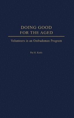 Pat Keith - Doing Good for the Aged, Inbunden