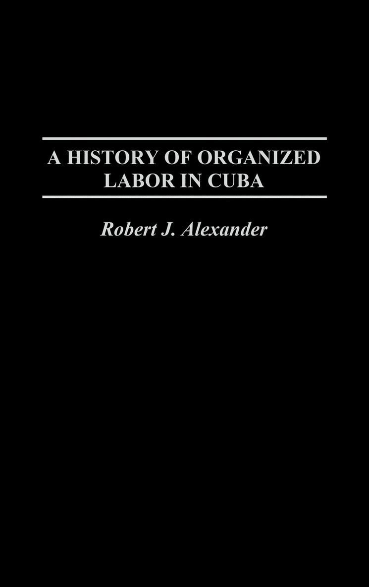 A History of Organized Labor in Cuba 1