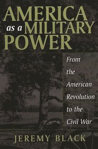 bokomslag America as a Military Power