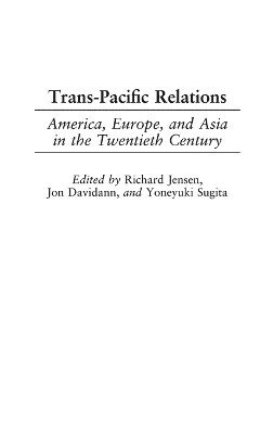 Marvin R. Zahniser, Richard Jensen, Jon Davidann, Yoneyuki Sugita - Trans-Pacific Relations, Inbunden