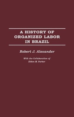 A History of Organized Labor in Brazil 1