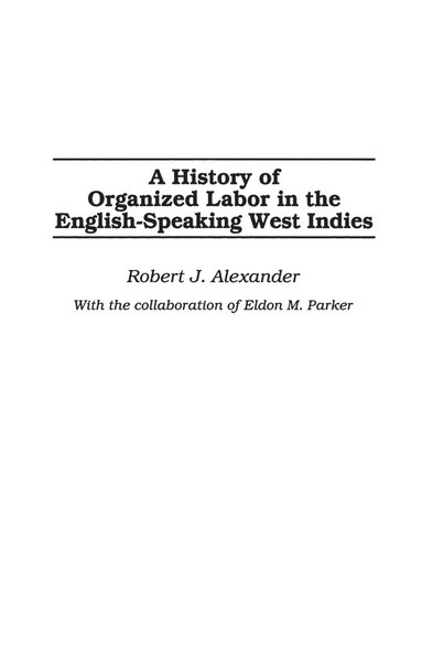 bokomslag A History of Organized Labor in the English-Speaking West Indies