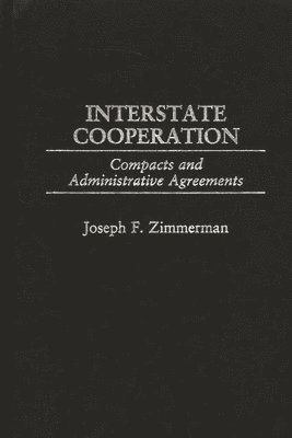 Joseph F. Zimmerman, Joseph Zimmerman - Interstate Cooperation, Inbunden