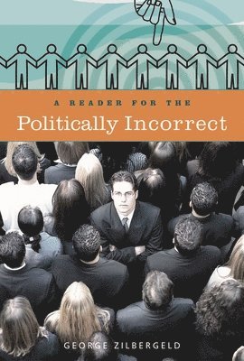 A Reader for the Politically Incorrect 1