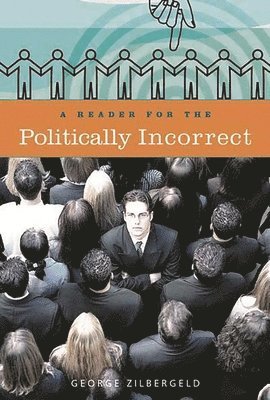 bokomslag A Reader for the Politically Incorrect