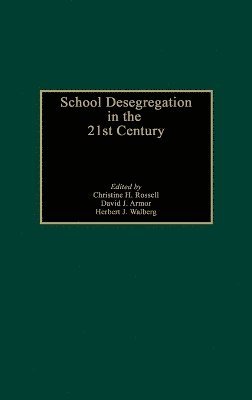 Christine H. Rossell, David J. Armor, Herbert J. Walberg - School Desegregation in the 21st Century, Inbunden