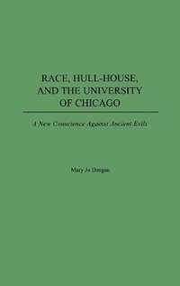 bokomslag Race, Hull-House, and the University of Chicago