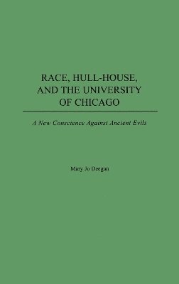 bokomslag Race, Hull-House, and the University of Chicago