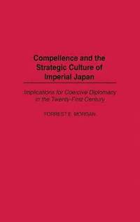bokomslag Compellence and the Strategic Culture of Imperial Japan
