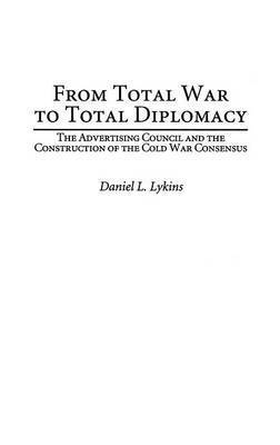 Daniel Lykins - From Total War to Total Diplomacy, Inbunden