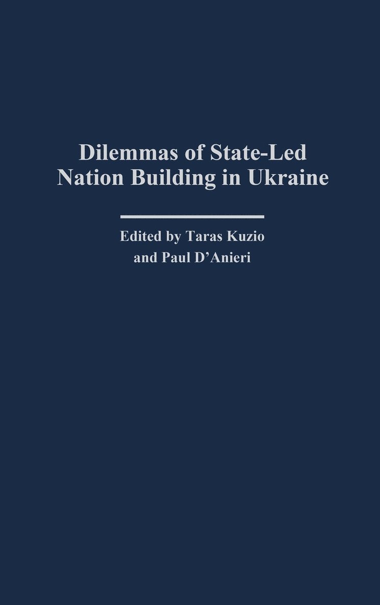 Dilemmas of State-Led Nation Building in Ukraine 1