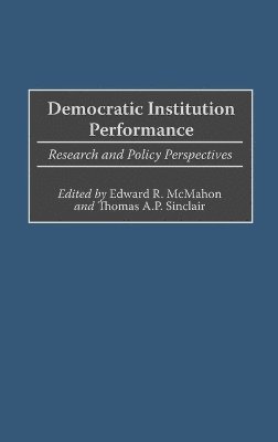 Edward R. McMahon, Thomas Sinclair - Democratic Institution Performance, Inbunden