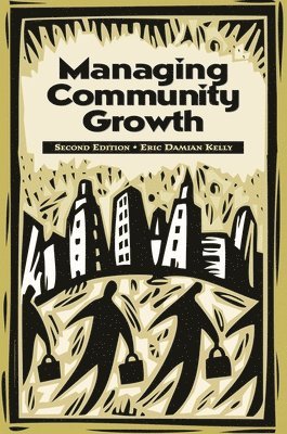 Eric Kelly - Managing Community Growth, 2nd Edition, Inbunden
