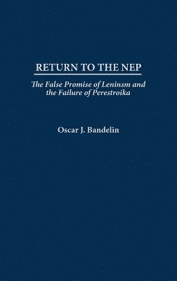 Oscar J. Bandelin - Return to the NEP, Inbunden