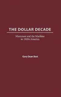 bokomslag The Dollar Decade
