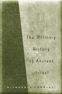 The Military History of Ancient Israel 1