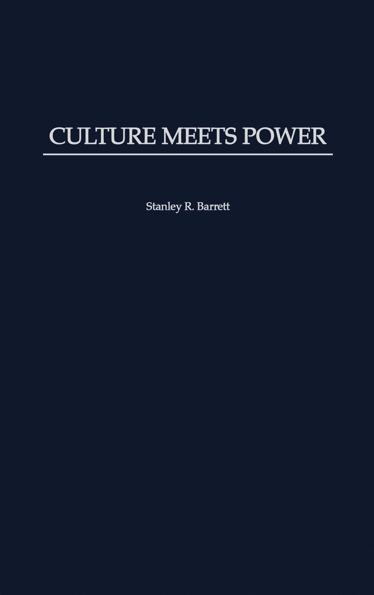 Stanley R. Barrett - Culture Meets Power, Inbunden