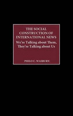 The Social Construction of International News 1