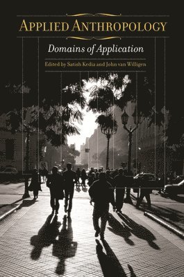 Satish Kedia, John van Willigen - Applied Anthropology, Inbunden