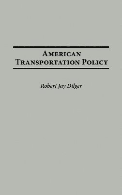 bokomslag American Transportation Policy