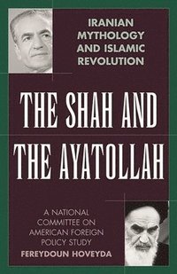 bokomslag The Shah and the Ayatollah