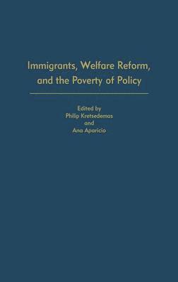 bokomslag Immigrants, Welfare Reform, and the Poverty of Policy