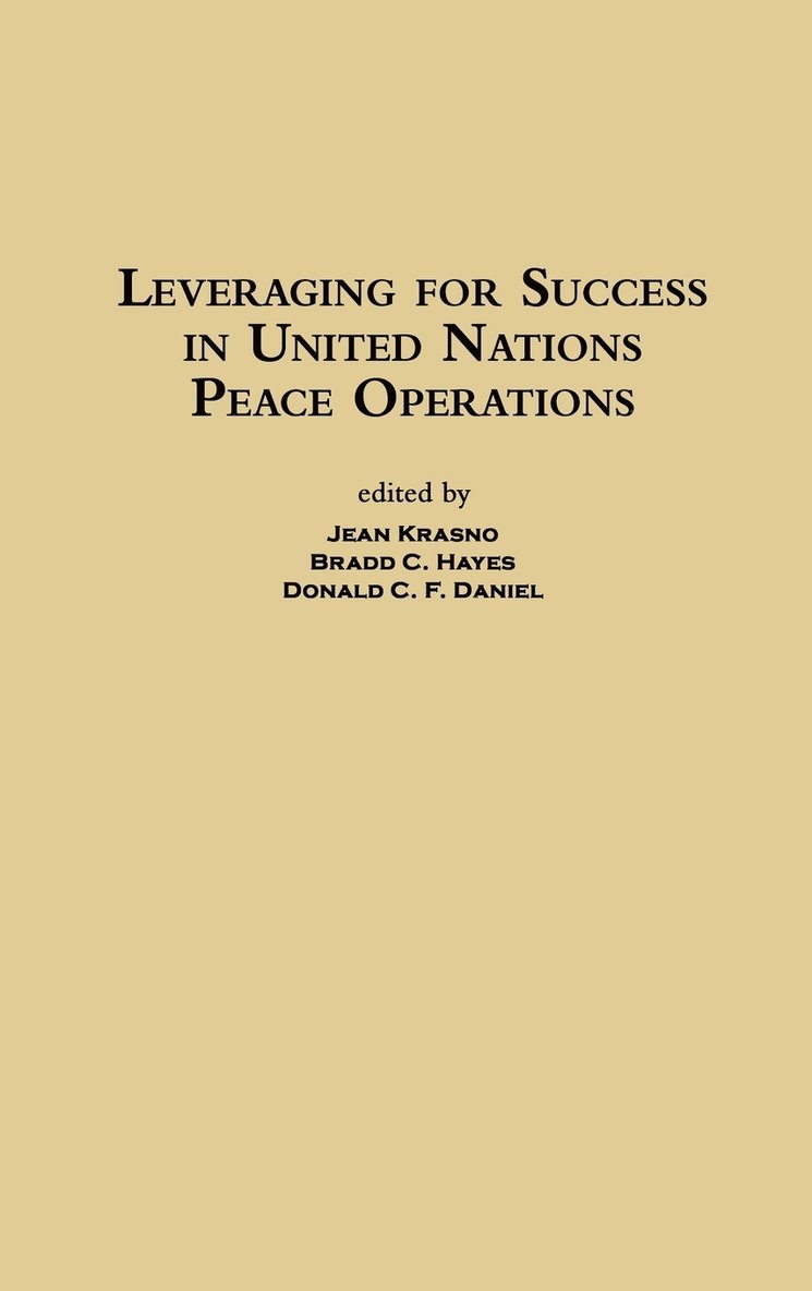 Benjamin C. Feinberg, Jean Krasno, Bradd C. Hayes, Donald C. Daniel - Leveraging for Success in United Nations Peace Operations, Inbunden